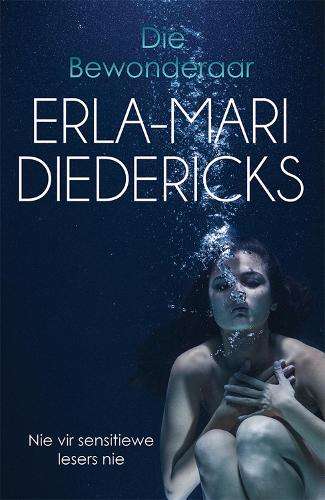 Die Bewonderaar - Erla-Mari Diedericks