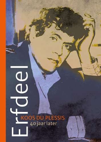 Erfdeel: Koos du Plessis: Versamelde Werke - Koos Du Plessis