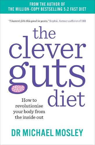 The Clever Guts Diet - Michael Mosley