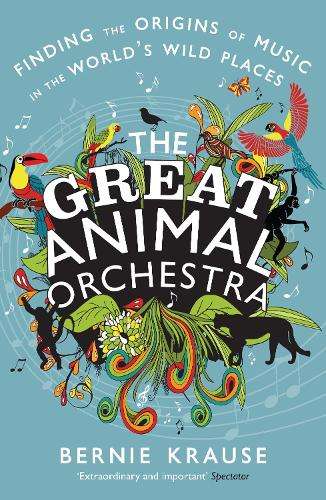 GREAT ANIMAL ORCHESTRA - KRAUSE,B