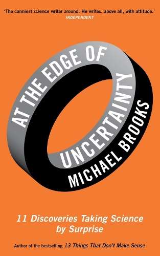 At the Edge of Uncertainty - Michael Brooks
