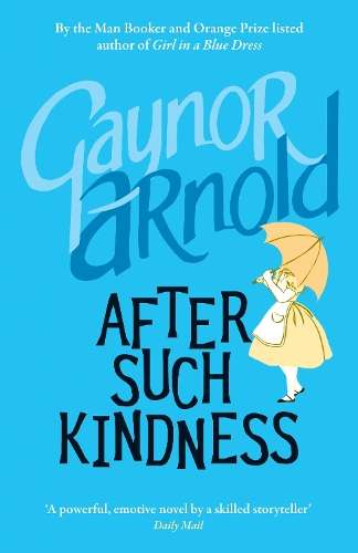 Biographies Memoirs After Such Kindness Gaynor Arnold was - Main Image