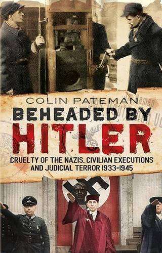 Beheaded by Hitler - Colin Pateman