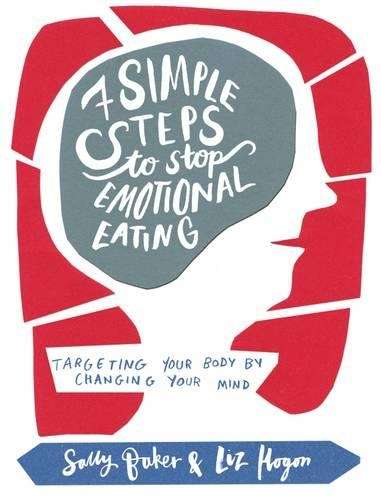 7 SIMPLE STEPS TO STOP EMOTIONAL EATING - BAKER,S