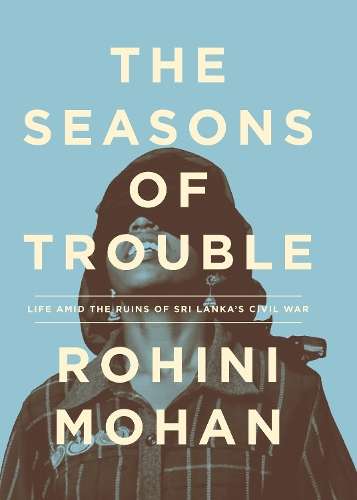 The Seasons of Trouble - Rohini Mohan