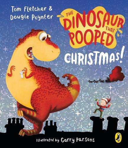 The Dinosaur That Pooped Christmas! - Tom Fletcher