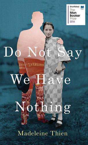 Do Not Say We Have Nothing - Madeleine Thien