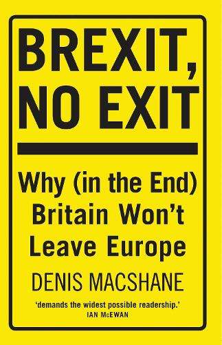 BREXIT NO EXIT - MACSHANE,D