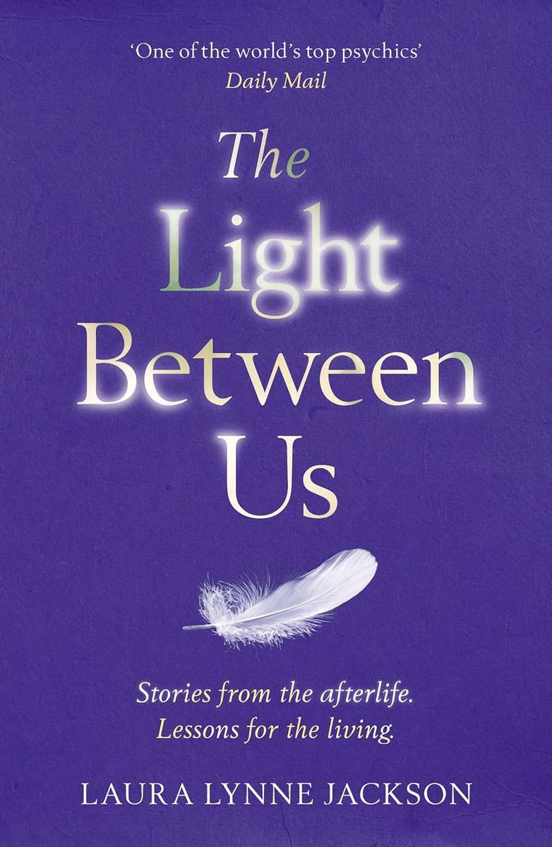 The Light Between Us - Laura Lynne Jackson