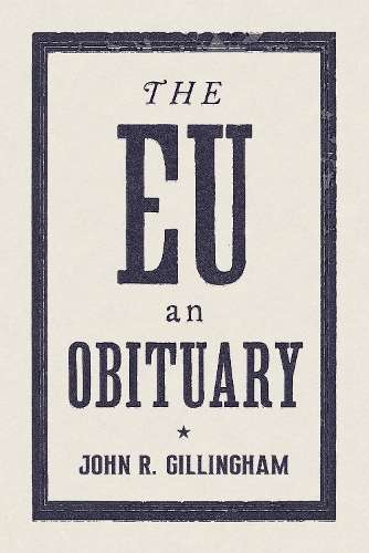The EU - John R. Gilllingham