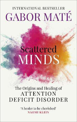 Scattered Minds - Dr Gabor Mate
