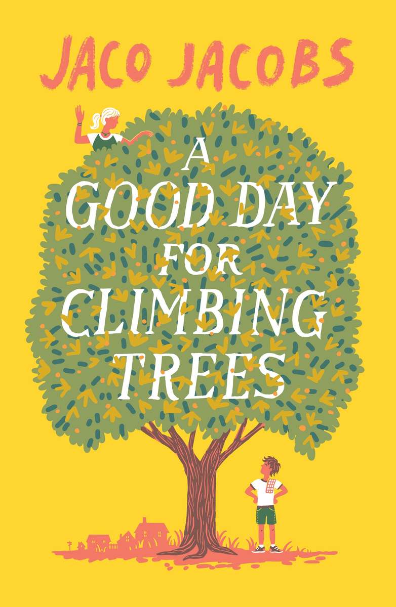 A Good Day for Climbing Trees - Jaco Jacobs