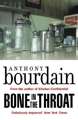 Bone In The Throat - Anthony Bourdain