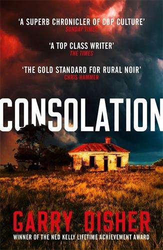 Consolation: Constable Hirsch Mysteries 3 - Garry Disher