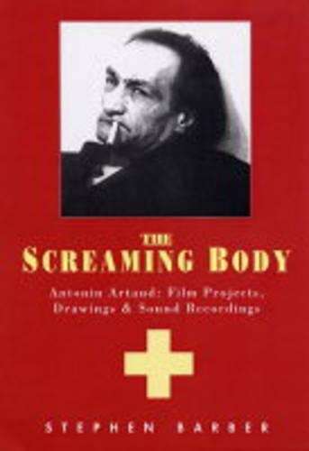 The Screaming Body - Stephen Barber
