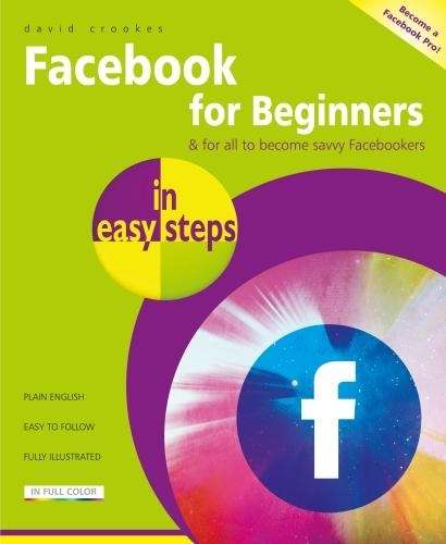 FACEBOOK FOR BEGINNERS IN EASY STEPS - CROOKES,D