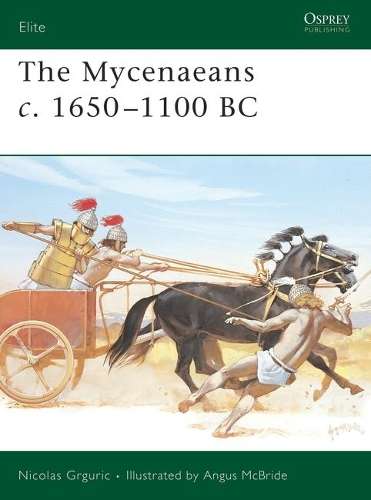 The Mycenaeans C.1650-1100 BC - Nicolas Grguric