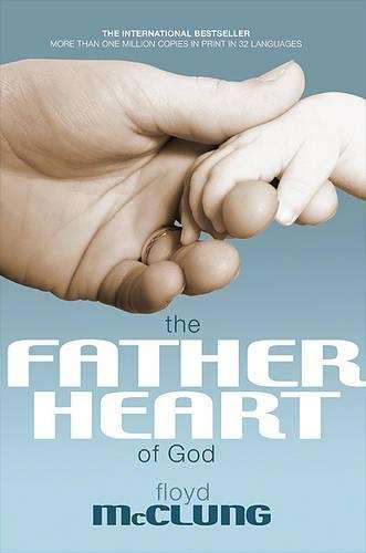 Father Heart of God - Floyd McClung
