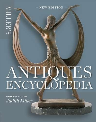 Miller's Antiques Encyclopedia - Judith Miller
