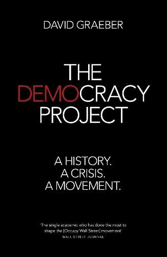 The Democracy Project - David Graeber