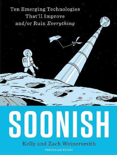 Soonish - Dr. Kelly Weinersmith