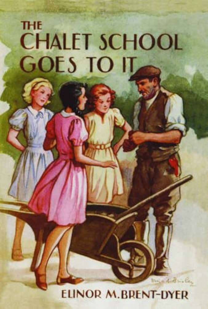 CHALET SCHOOL GOES TO IT - Elinor M. Brent-Dyer