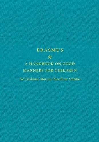 A Handbook on Good Manners for Children - Desiderius Erasmus