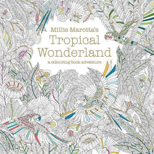 Millie Marotta's Tropical Wonderland - Millie Marotta