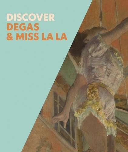 Discover Degas & Miss La La - Anne Robbins