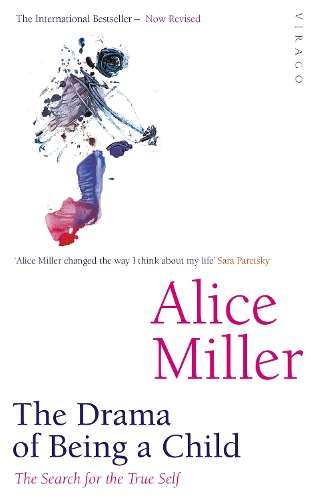 The Drama Of Being A Child - Alice Miller