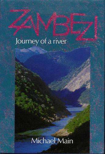 Zambezi: Journey of a River - Michael Main