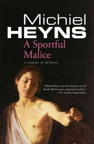 A sportful malice - Michiel Heyns