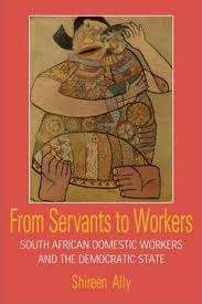 From Servants to Workers - Shireen Ally