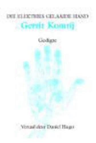 Die Elektries Gelaaide Hand - Gerrit Komrij