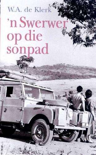 SWERWER OP DIE SONPAD - W.A. de Klerk
