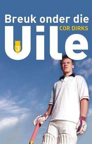 Breuk Onder Die Uile: Boek 3 - Cor Dirks