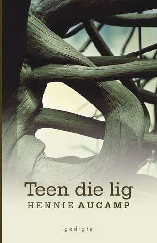 Teen die lig - Aucamp, Hennie
