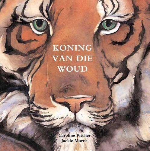 Koning van die woud    - Caroline Pitcher