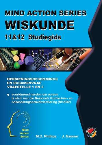 Wiskunde Studie Gids NCAPS: Grade 11 & 12 - MIND-ACTION