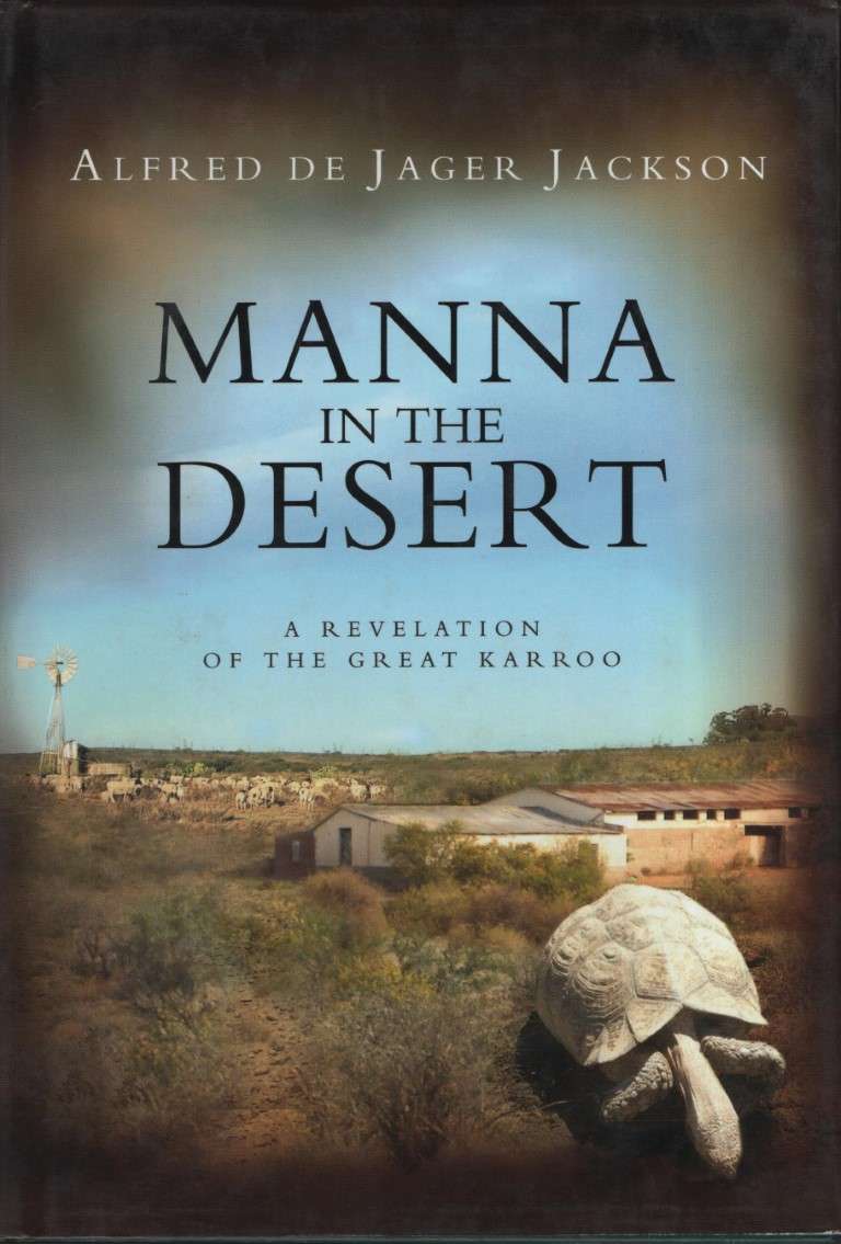 Manna in the Desert: A Revelation of the Great Karoo - Jackson, Alfred de Jager