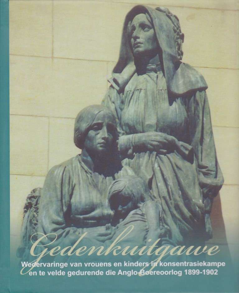 Gedenkuitgawe. Wedervaringe van Vrouens en Kinders in Konsentrasieka - Constantine, Rodney (ed)