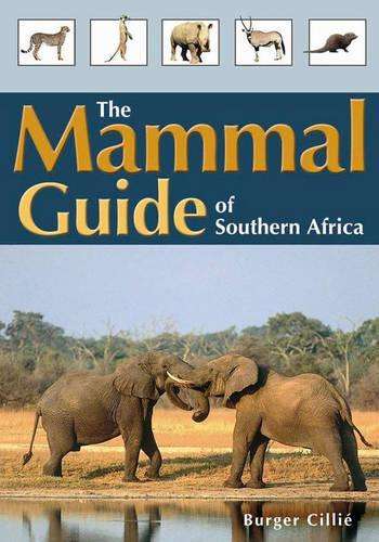 The mammal guide of Southern Africa - Burger Cillie