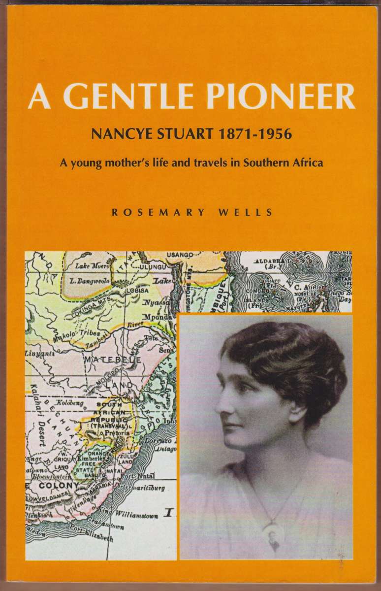 A Gentle Pioneer: Nancye Stuart 1871-1956 - Rosemary Wells