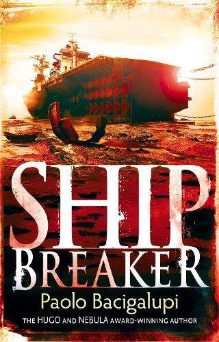 Ship Breaker - Paolo Bacigalupi