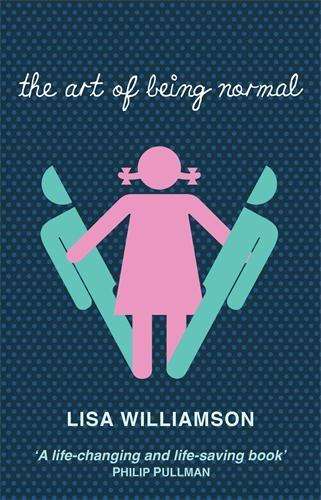 The Art of Being Normal - Lisa Williamson