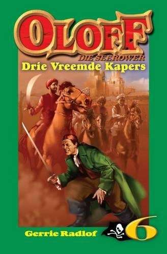 Drie vreemde kapers: Boek 6 - Gerrie Radloff