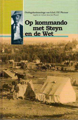 Op kommando met Steyn en de Wet - PIENAAR,F