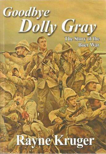 Goodbye Dolly Gray: The Story of the Boer War - Kruger, Rayne