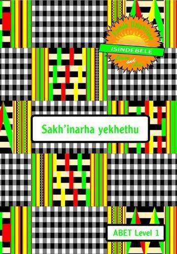 Sakh'inarha yekhuthu: Level 1: Learner's workbook - X