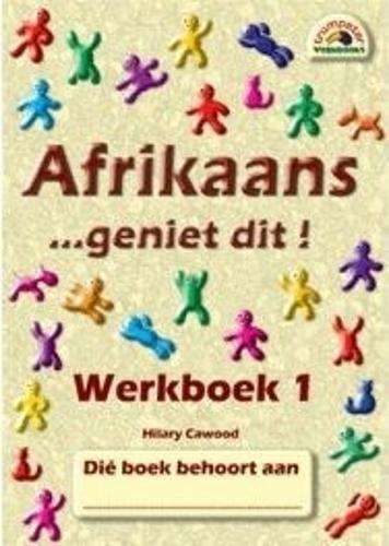 Afrikaans - geniet dit!: Grade 3: Werkboek 1 - Hilary Cawood